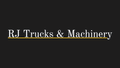 RJ Trucks &amp; Machinery